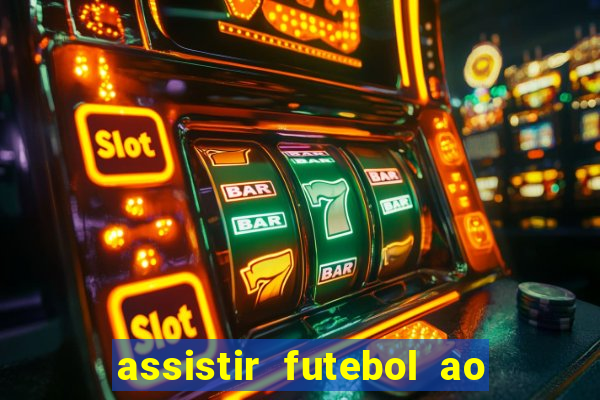 assistir futebol ao vivo multi canais